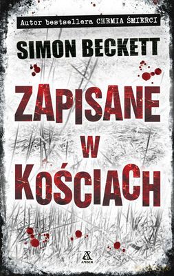 Zapisane W Kościach - Simon Beckett [KSIĄŻKA]