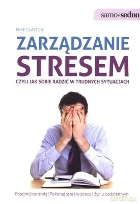 Zarządzanie Stresem - Mike Clayton [KSIĄŻKA]