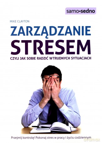 Zarządzanie Stresem - Mike Clayton [KSIĄŻKA]