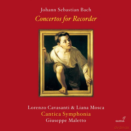 Cavasanti Lorenzo - Cantica Symphonia - Giuseppe Maletto: Bach - Concertos For Recorder [CD]