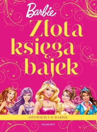 Złota Księga Bajek Barbie [KSIĄŻKA]