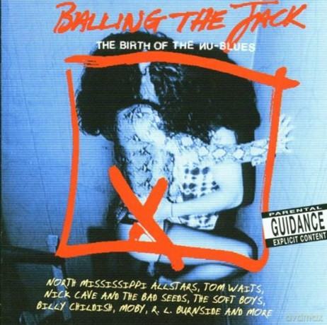 Balling The Jack - The Birth Of The Nu Blues [CD]