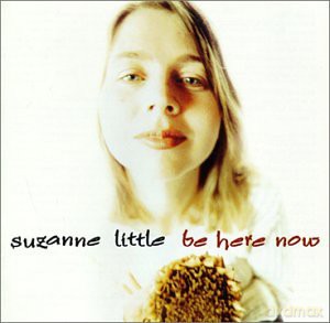 Suzanne Little: Be Here Now [CD]