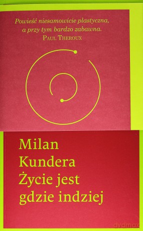 Życie Jest Gdzie Indziej - Milan Kundera [KSIĄŻKA]