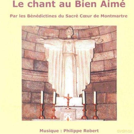 Benedictines Du Sacre Coeur De Montmartre - Le Chant Au Bien Aime [CD]