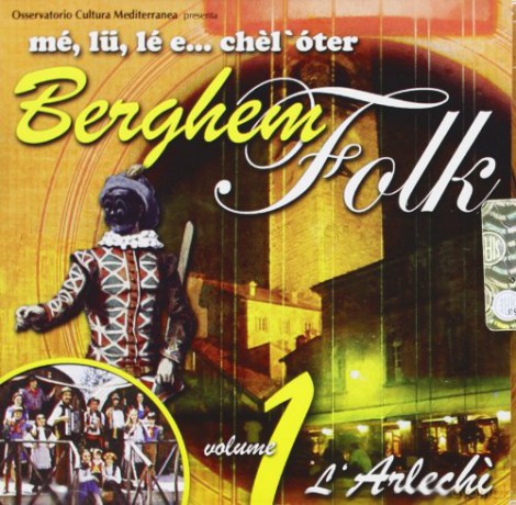 Me'Lu Le E Chel Oter: Berghem Folk Vol.1-L'Arlechi' [CD]