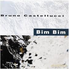 Bruno Castellucci: Bim Bim [CD]