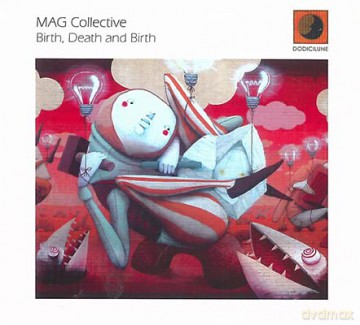 Mag Collective: Birth Death And Birth [CD]