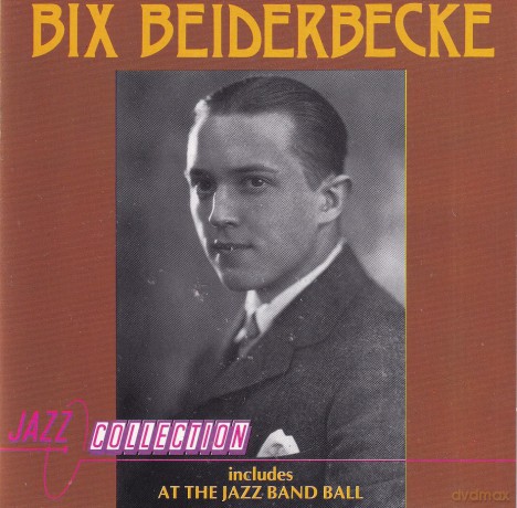 Bix Beiderbecke: Bix Beiderbecke [CD]