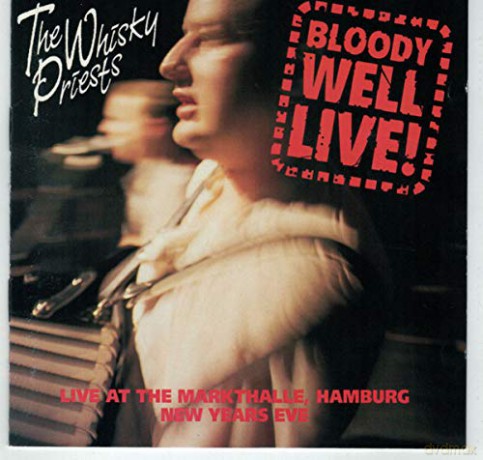 Whisky Priests (The): Bloody Well Live! [CD]