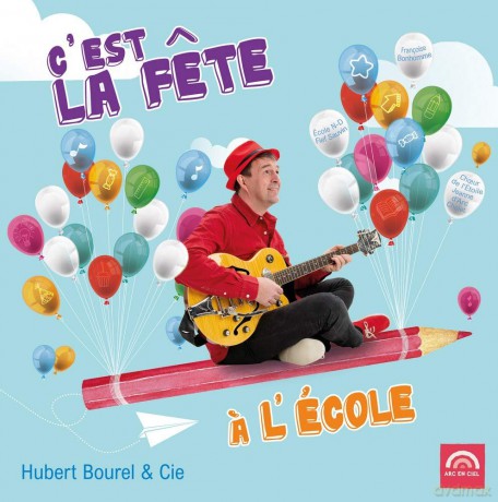 Bourel Hubert - C'Est La Fete A L'Ecole [CD]