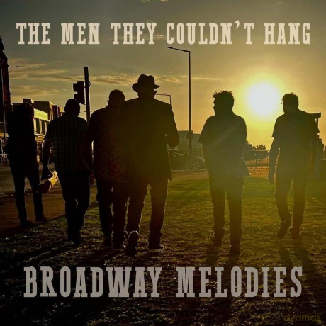 The Men They Couldn'T Hang: Broadway Melodies (A Collection Of B Sides And Extra Tracks) [CD]