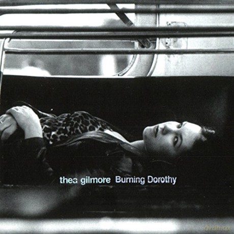 Thea Gilmore: Burning Dorothy [CD]