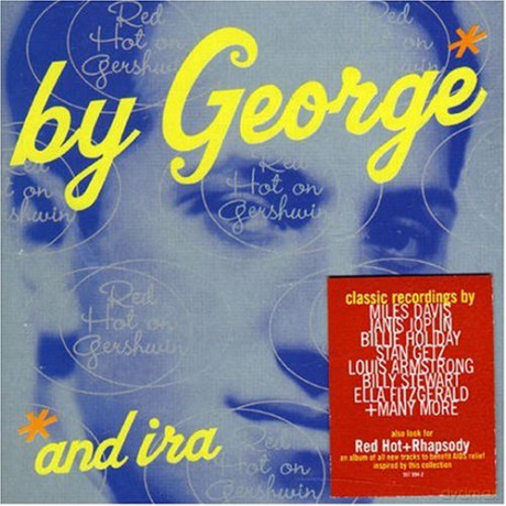 By George And Ira: Red Hot On Gershwin [CD]