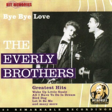 The Everly Brothers: Bye Bye Love - Greatest Hit [CD]