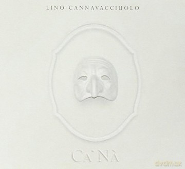 Lino Cannavacciuolo: Ca Na [CD]