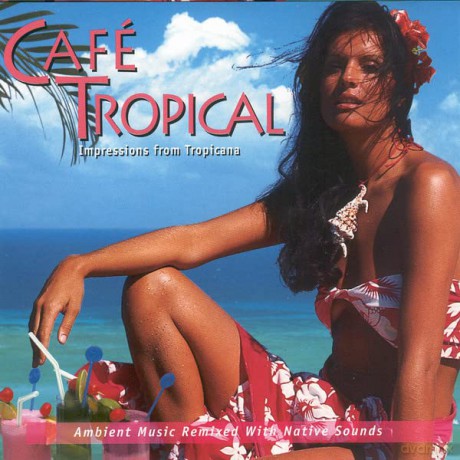 Cafe Tropical - Impressions From Tropicana [CD]