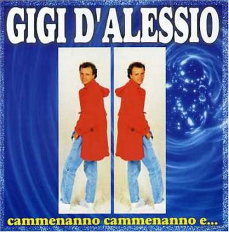 Gigi D'Alessio: Cammenanno Cammenanno E [CD]