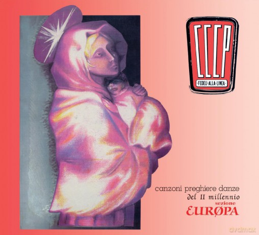 Cccp Fedeli Alla Linea: Canzoni Preghiere Danze Del II Millennio Sezione Europa [CD]