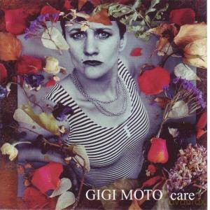 Gigi Moto: Care [CD]