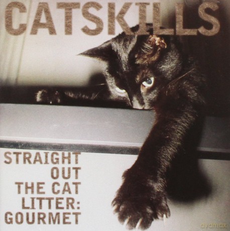 Catskills: Straight Out The Cat Litter: Gourmet [CD]