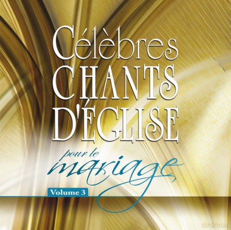 Celebres Chants D'Eglise: Pour Le Mariage Vol. 3 [CD]