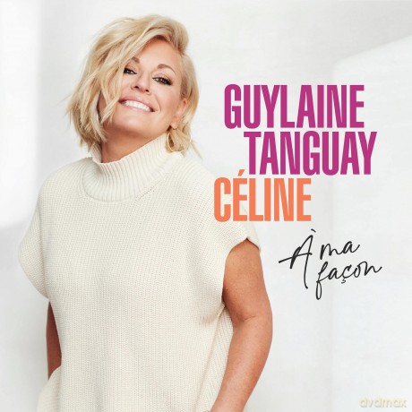 Guylaine Tanguay: Celine A Ma Facon [CD]