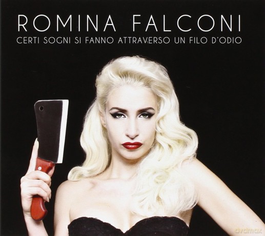 Romina Falconi: Certi Sogni Si Fanno Attraverso Un Filo d'odio [CD]
