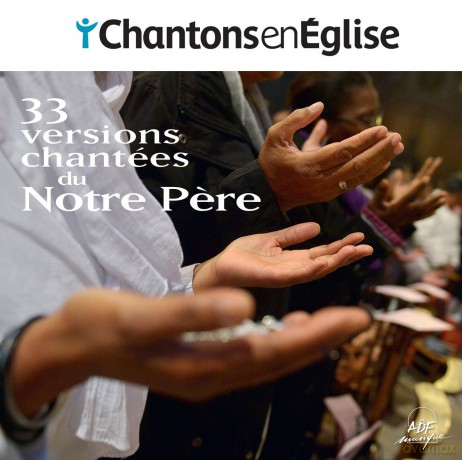 Chantons En Eglise: 33 Versions Chantees Du Notre Pere [CD]