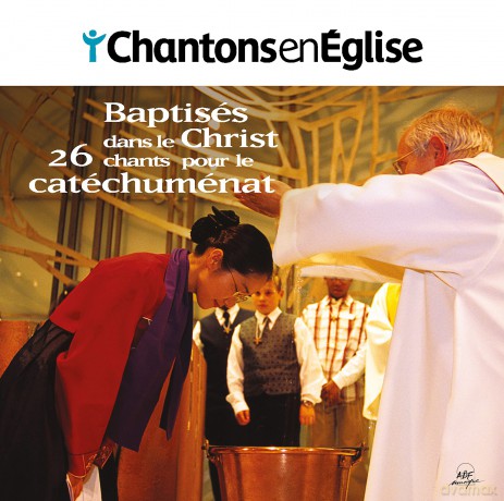Chantons En Eglise: Baptises Dans Le Christ - 26 Chants Pour Le Catechumenat [CD]