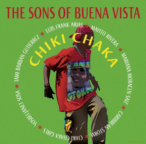 The Sons Of Buena Vista: Chiki Chaka [CD]