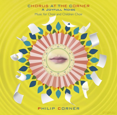 Philip Corner: Chorus At The Corner - A Joyfull Noise [CD]
