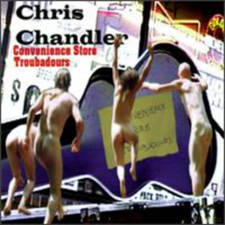 Chris Chandler: Convenience Store Troubadours [CD]