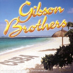 Gibson Brothers: Cuba [CD]