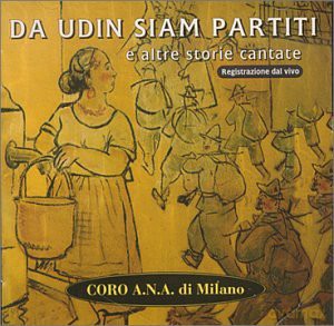 Coro a N a Di Milano: Da Udin Siam Partiti [CD]