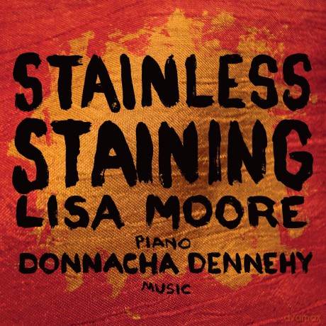 Lisa Moore: Dennehy: Stainless Staining/ Reservoir [CD]