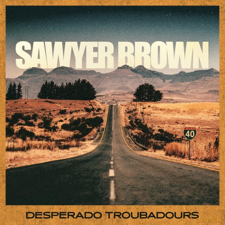 Sawyer Brown: Desperado Troubadours [CD]