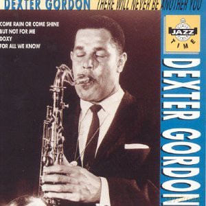 Dexter Gordon - There Will Never Be Another You [CD]
