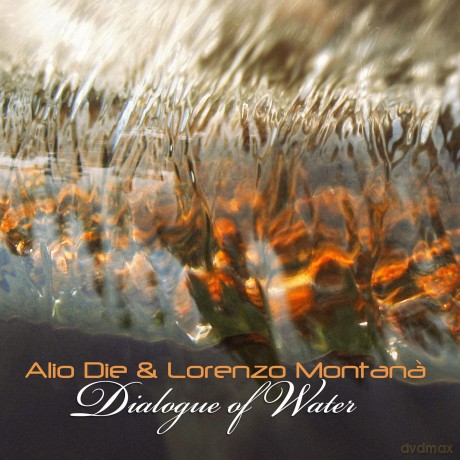 Alio Die And Lorenzo Montana: Dialogue Of Water [CD]