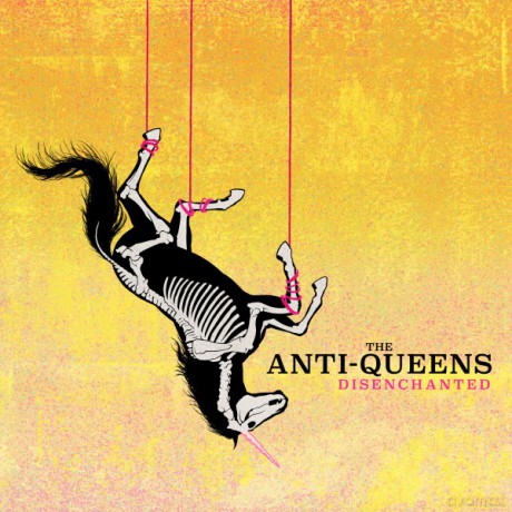 The Anti-Queens: Disenchanted [CD]