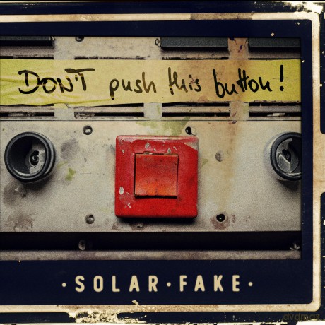 Solar Fake: DonÄôT Push This Button! (2cd) [2CD]