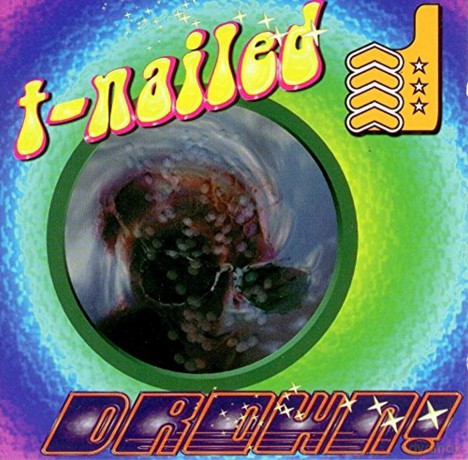 T-nailed: Drown [CD]