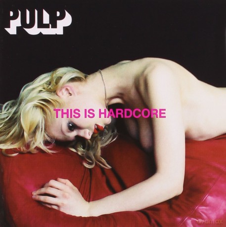 Pulp: This Is Hardcore [CD]