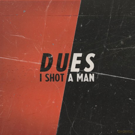 I Shot A Man: Dues [CD]