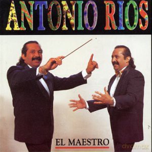 Antonio Rios: El Maestro [CD]