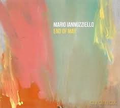 Mario Iannuzziello: End Of May [CD]