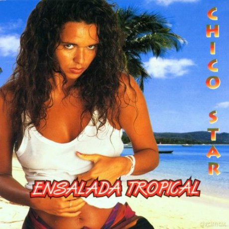 Chico Star: Ensalada Tropical [CD]