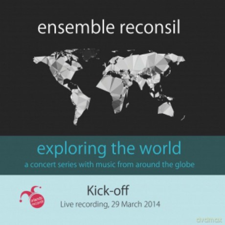 Ensemble Reconsil: Ensemble Reconsil: Exploring The World Kick-Off [CD]
