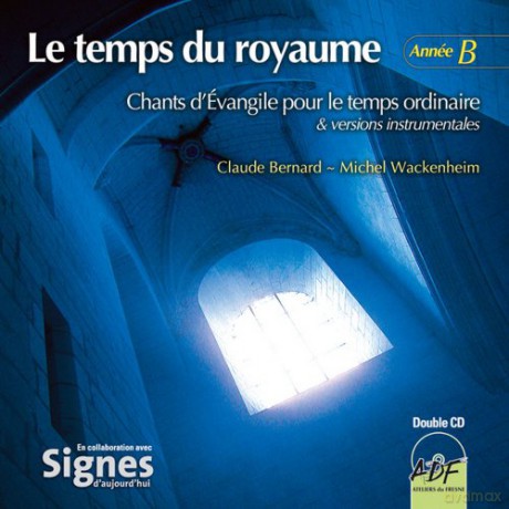 Ensemble Vocal Alliance - Le Temps Du Royaume, Annee B [CD]