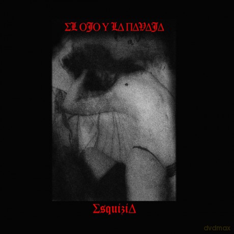El Ojo Y La Navaja: Esquizia [CD]